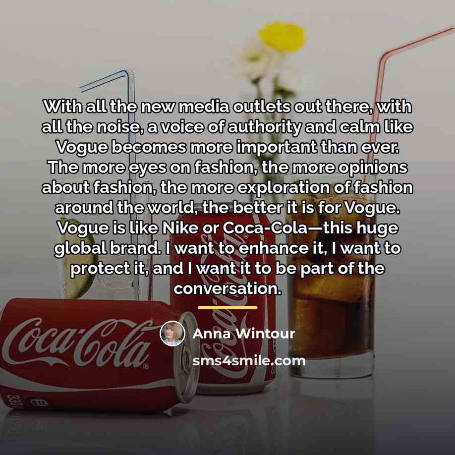 “With all the new media outlets out there, with all…” quote by Anna Wintour