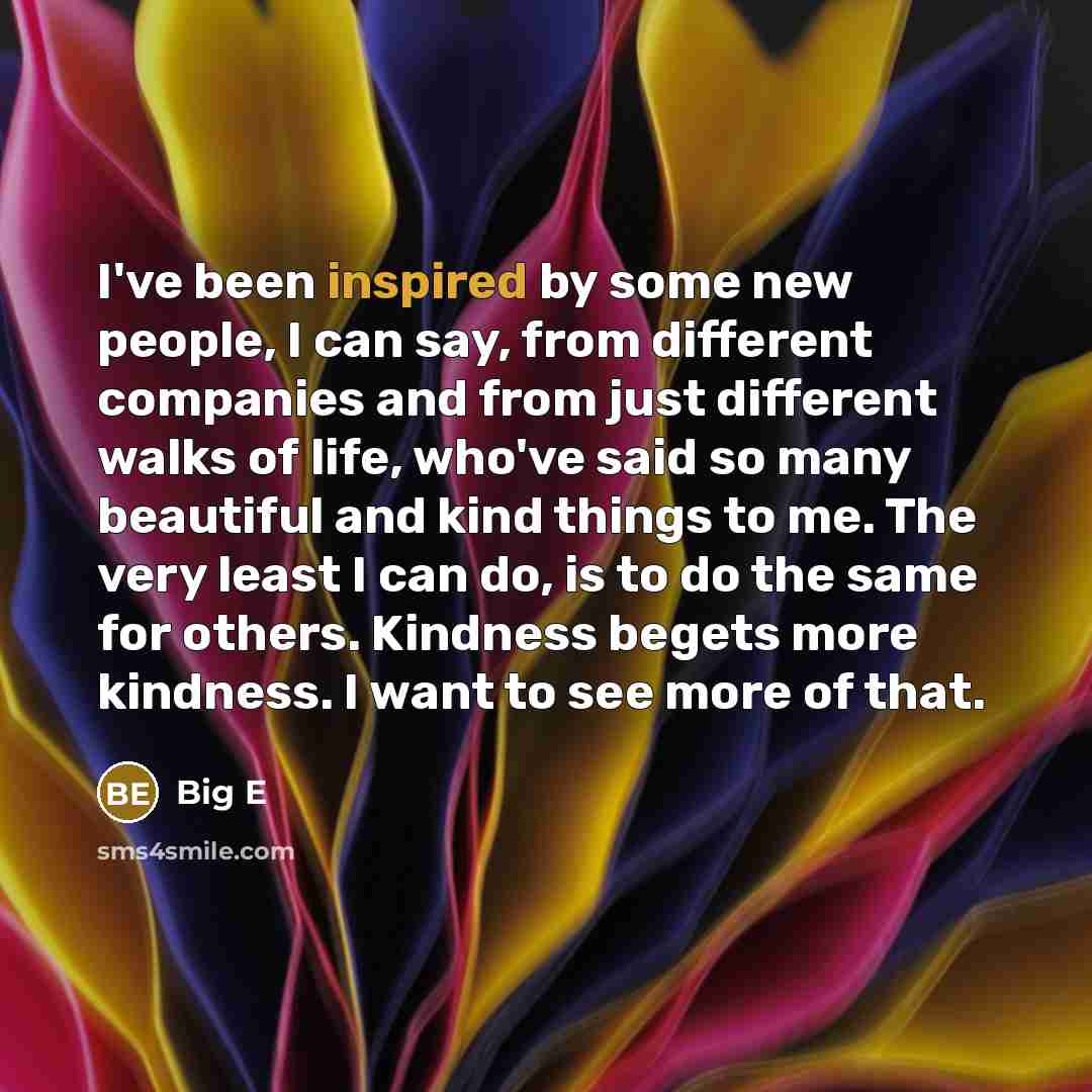 “I've been inspired by some new people, I can say,…” quote by Big E