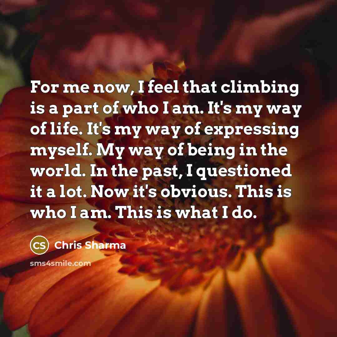 “For me now, I feel that climbing is a part…” quote by Chris Sharma