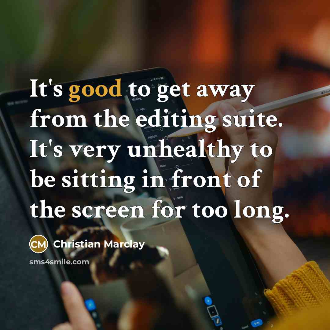 “It's good to get away from the editing suite. It's…” quote by Christian Marclay