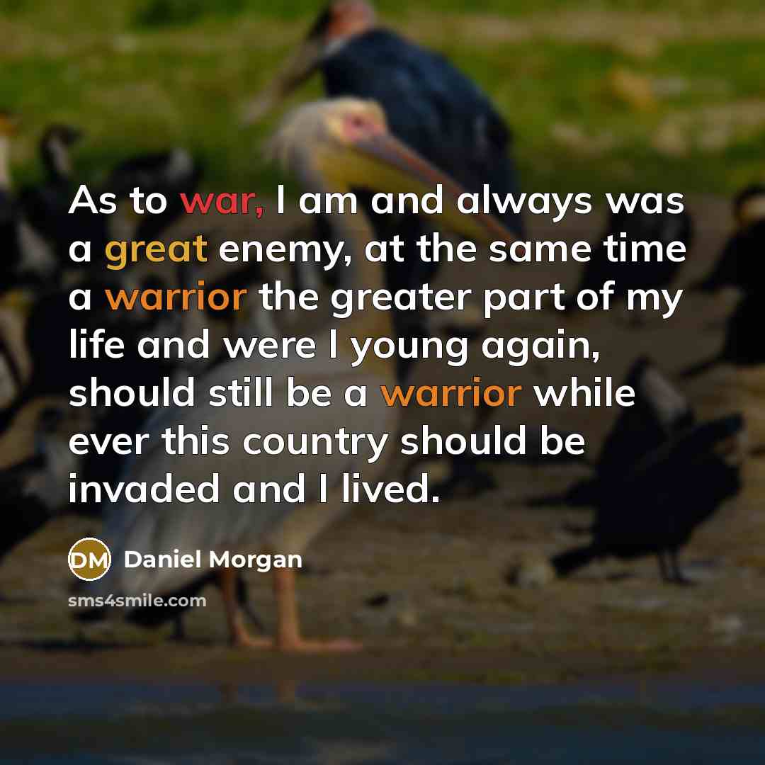 “As to war, I am and always was a great…” quote by Daniel Morgan