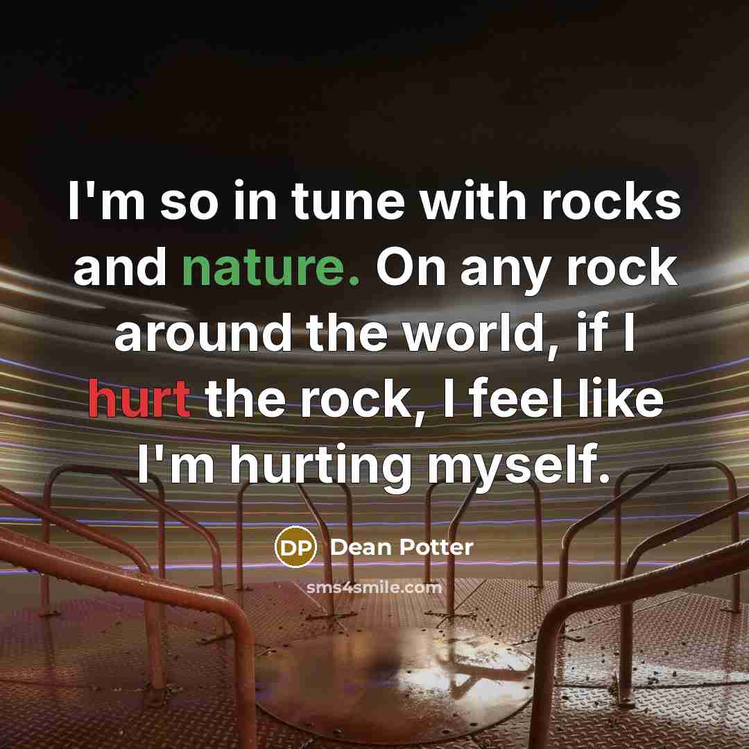 “I'm so in tune with rocks and nature. On any…” quote by Dean Potter