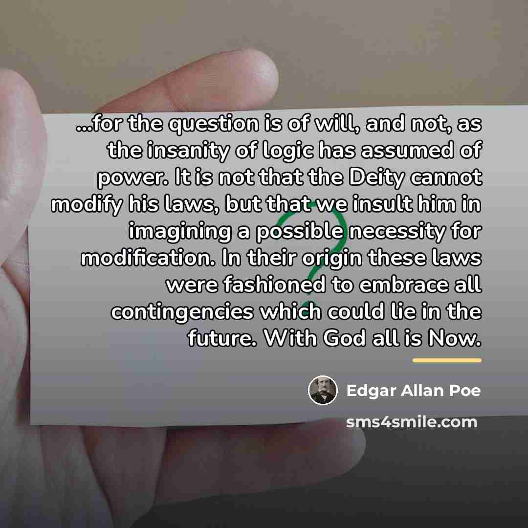 “...for the question is of will, and not, as the…” quote by Edgar Allan Poe