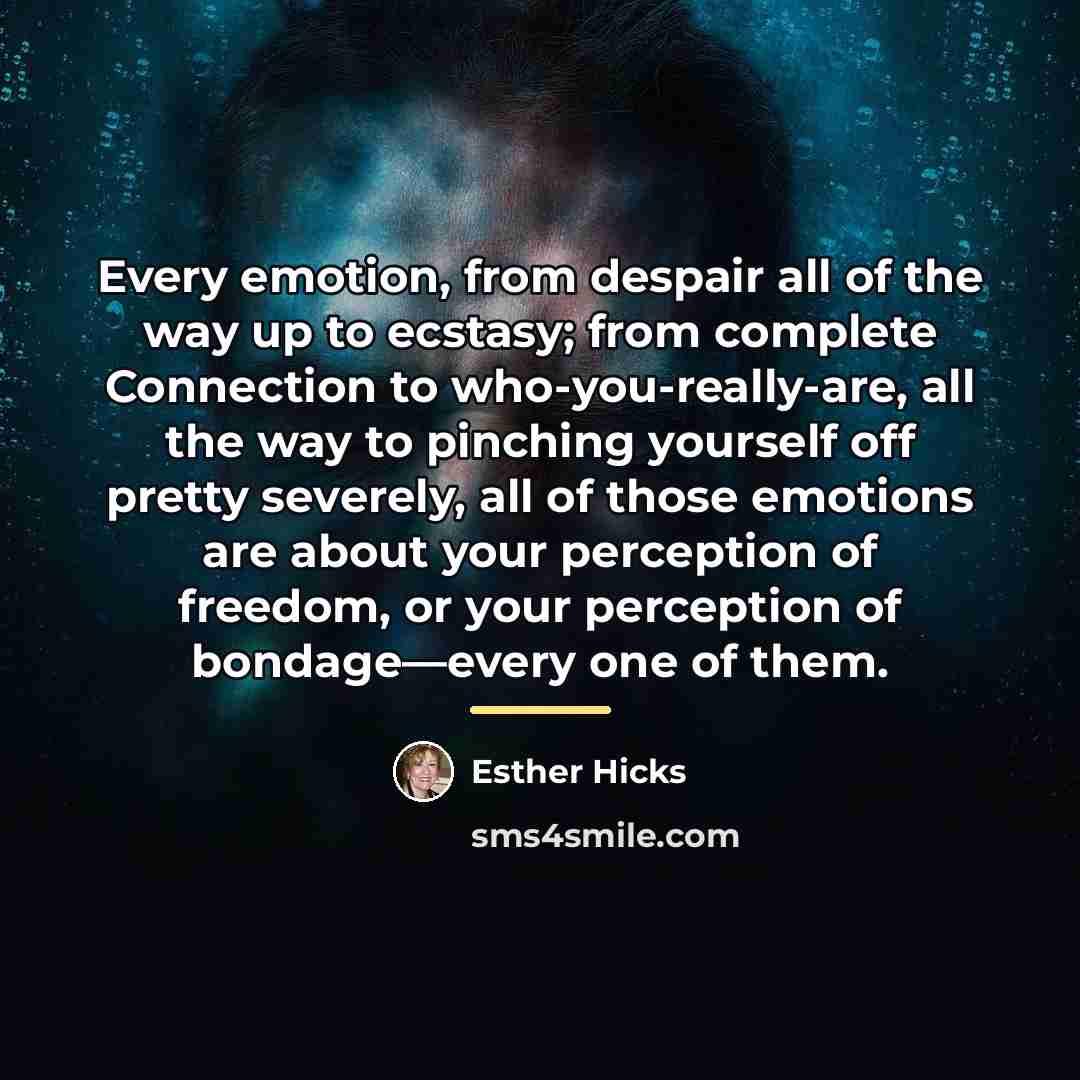 “Every emotion, from despair all of the way up to…” quote by Esther Hicks