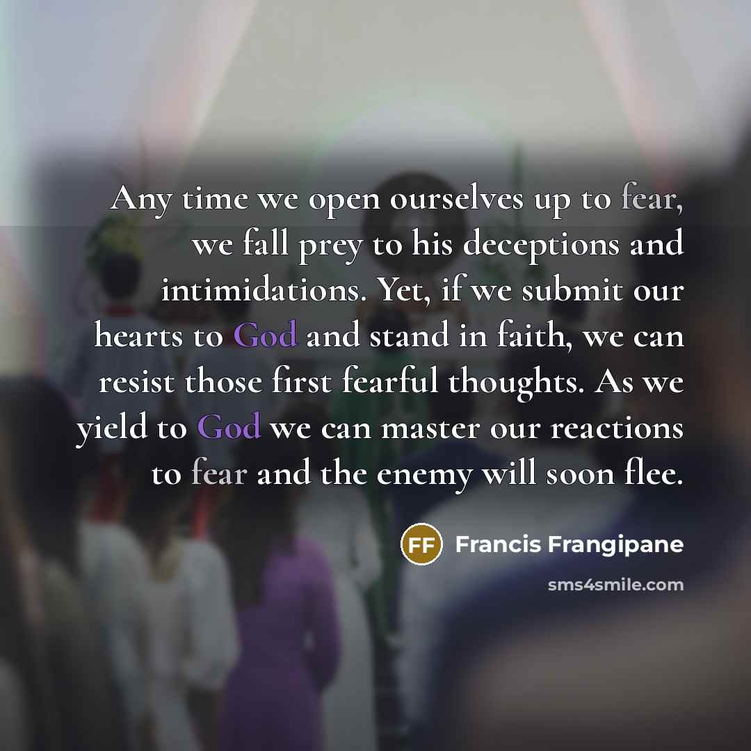 “Any time we open ourselves up to fear, we fall…” quote by Francis Frangipane