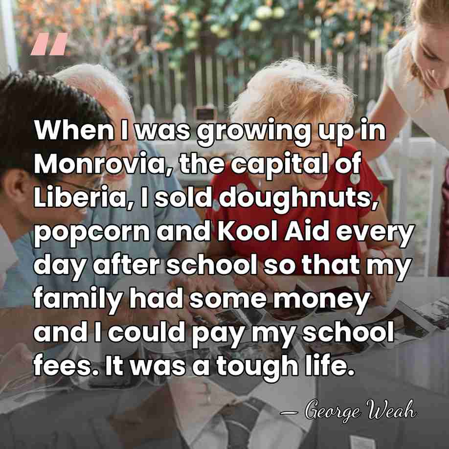 When I was growing up in Monrovia, the capital of Liberia, I&hellip; - George Weah