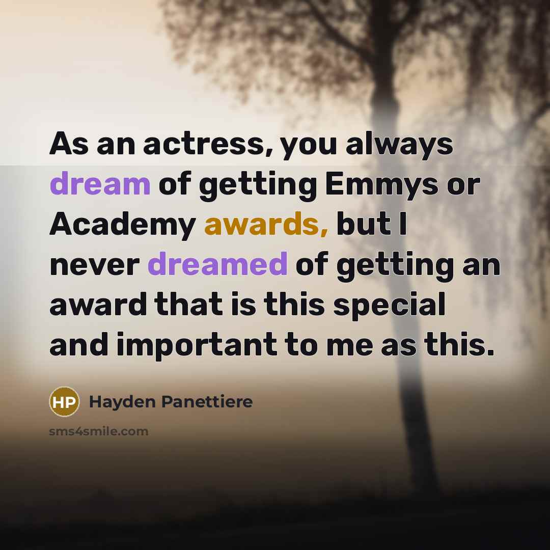 “As an actress, you always dream of getting Emmys or…” quote by Hayden Panettiere
