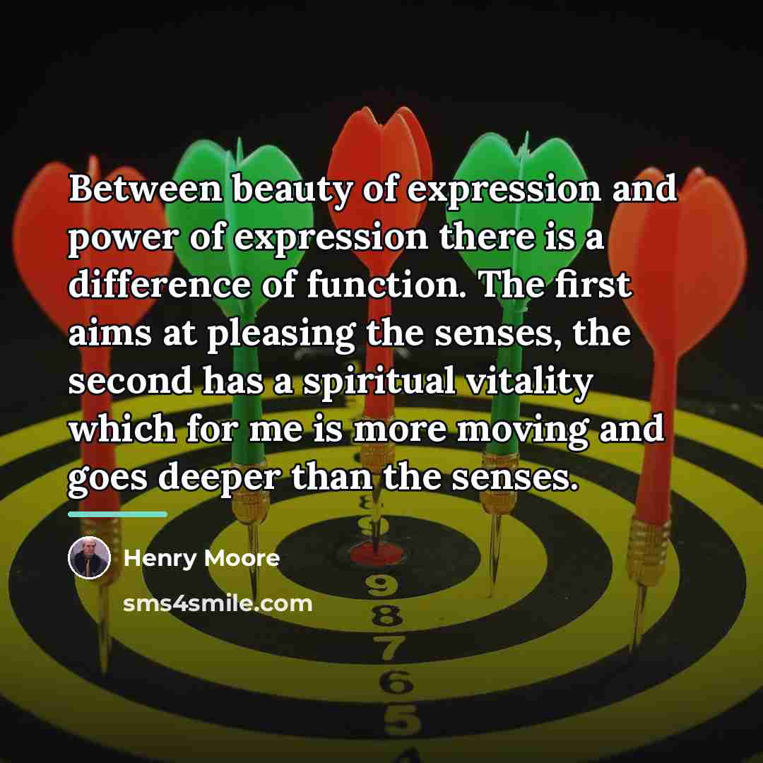 “Between beauty of expression and power of expression there is…” quote by Henry Moore