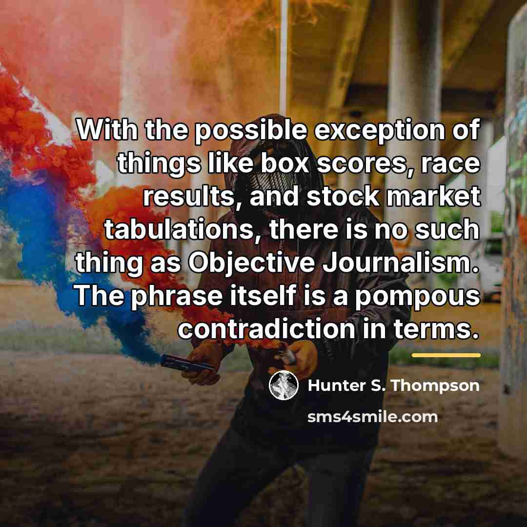 “With the possible exception of things like box scores, race…” quote by Hunter S. Thompson