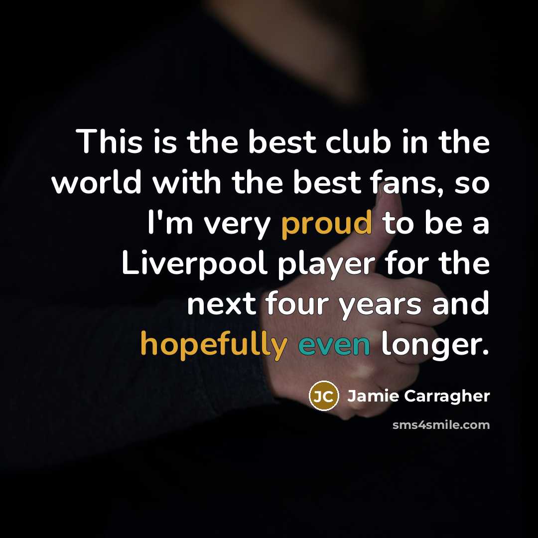“This is the best club in the world with the…” quote by Jamie Carragher