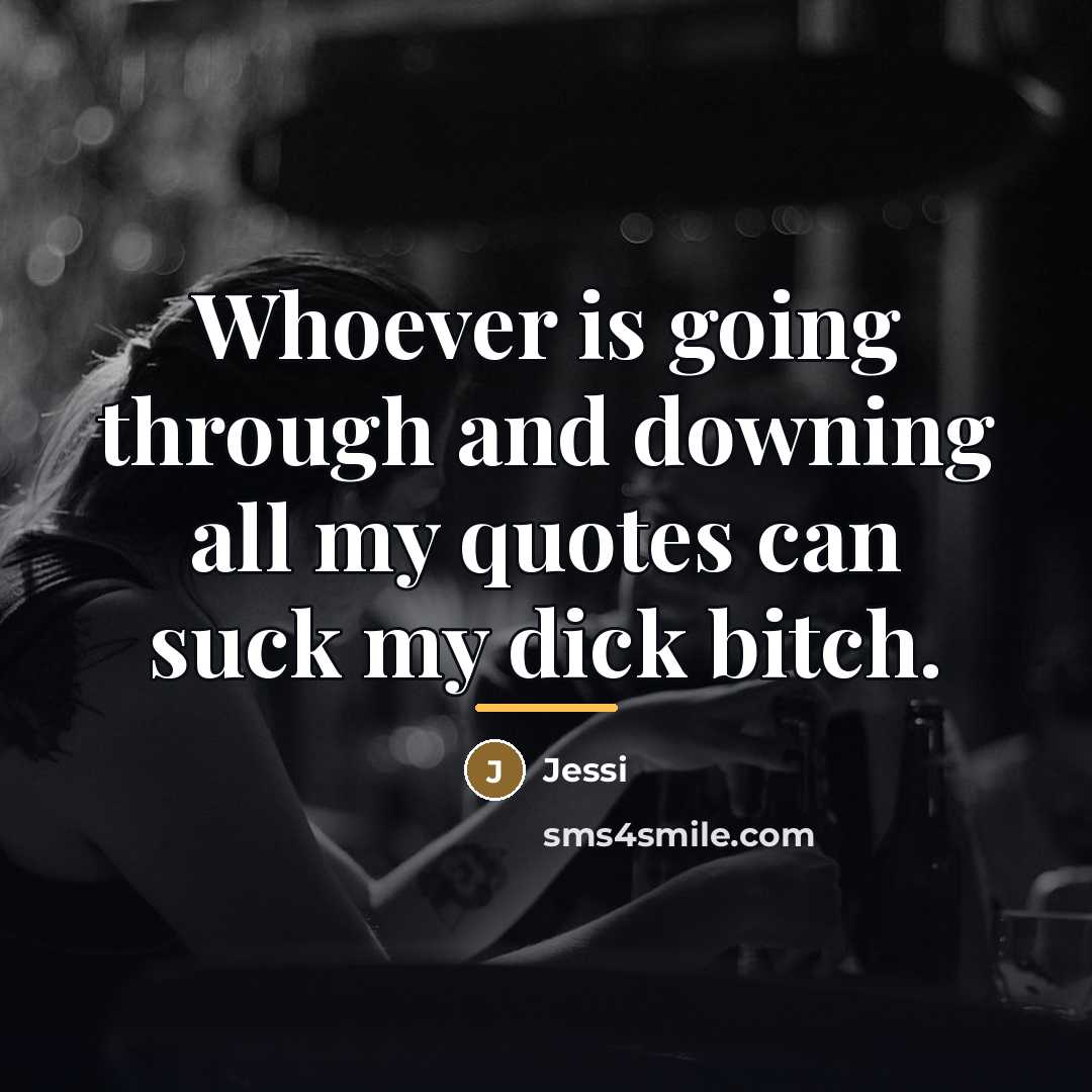 “Whoever is going through and downing all my quotes can…” quote by Jessi