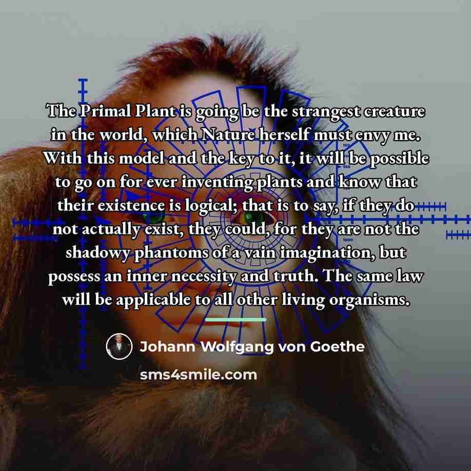 “The Primal Plant is going be the strangest creature in…” quote by Johann Wolfgang von Goethe