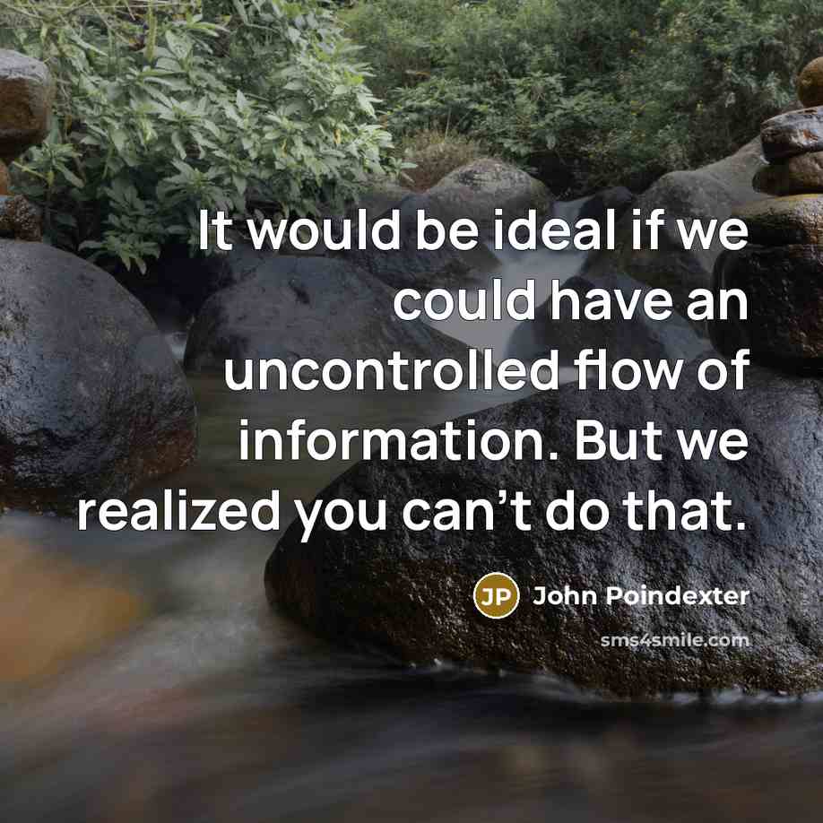 “It would be ideal if we could have an uncontrolled…” quote by John Poindexter