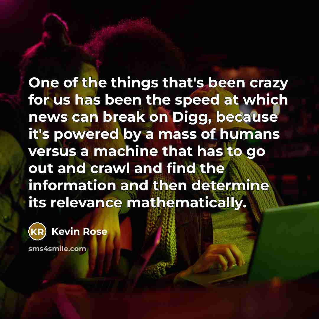 “One of the things that's been crazy for us has…” quote by Kevin Rose