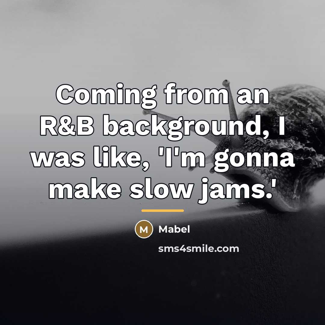 “Coming from an R&B background, I was like, 'I'm gonna…” quote by Mabel