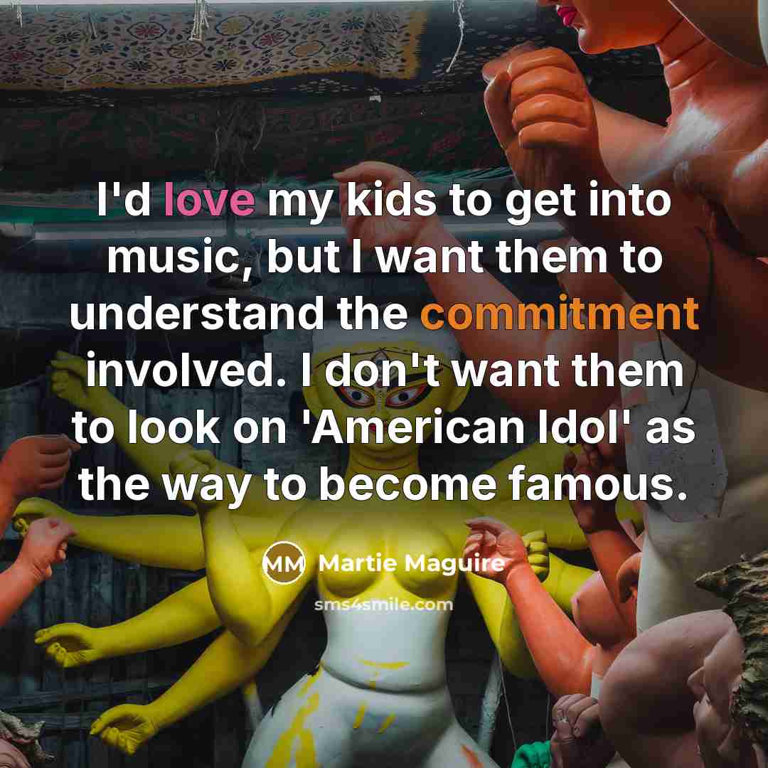 “I'd love my kids to get into music, but I…” quote by Martie Maguire