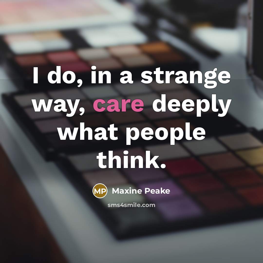 “I do, in a strange way, care deeply what people…” quote by Maxine Peake