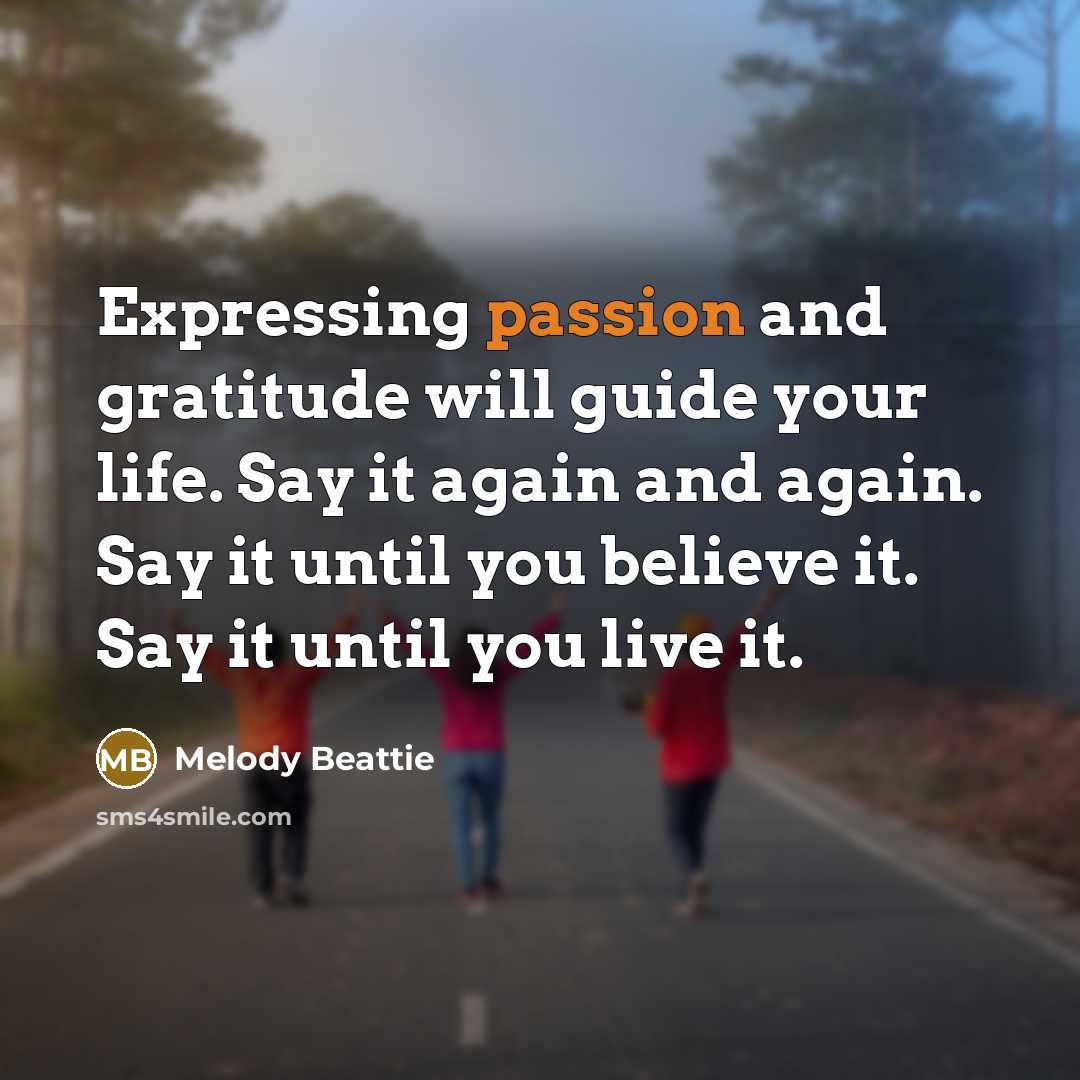 “Expressing passion and gratitude will guide your life. Say it…” quote by Melody Beattie