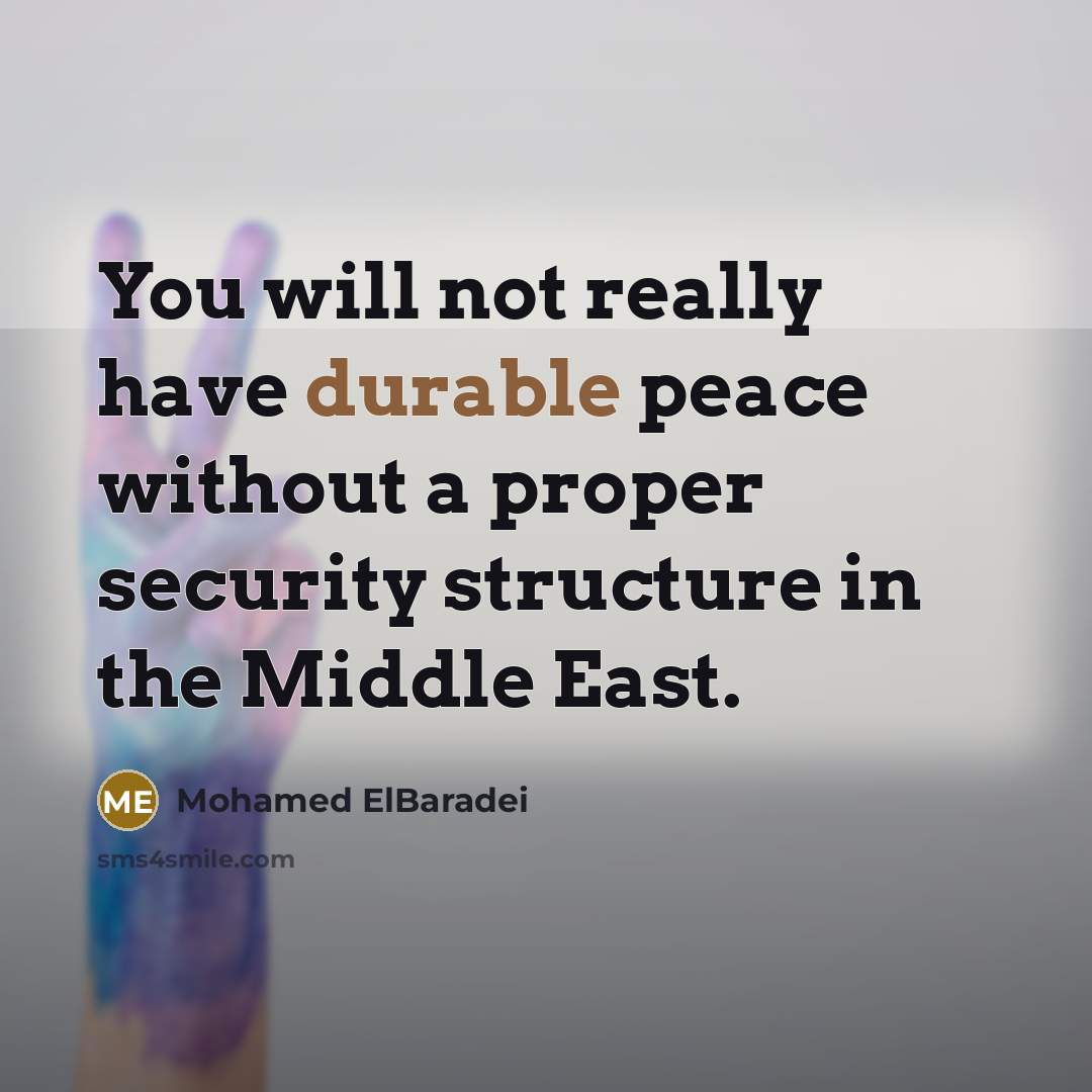 “You will not really have durable peace without a proper…” quote by Mohamed ElBaradei