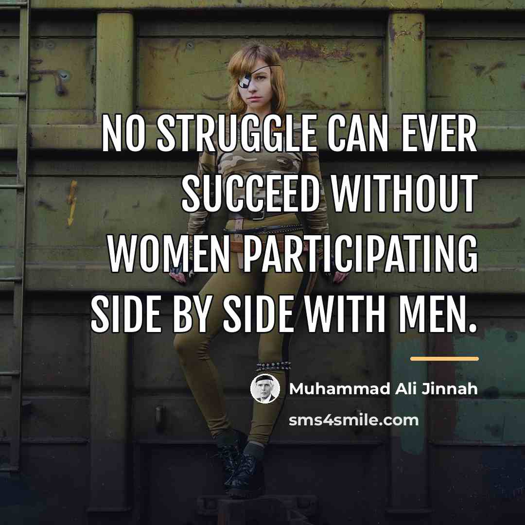 “No struggle can ever succeed without women participating side by…” quote by Muhammad Ali Jinnah