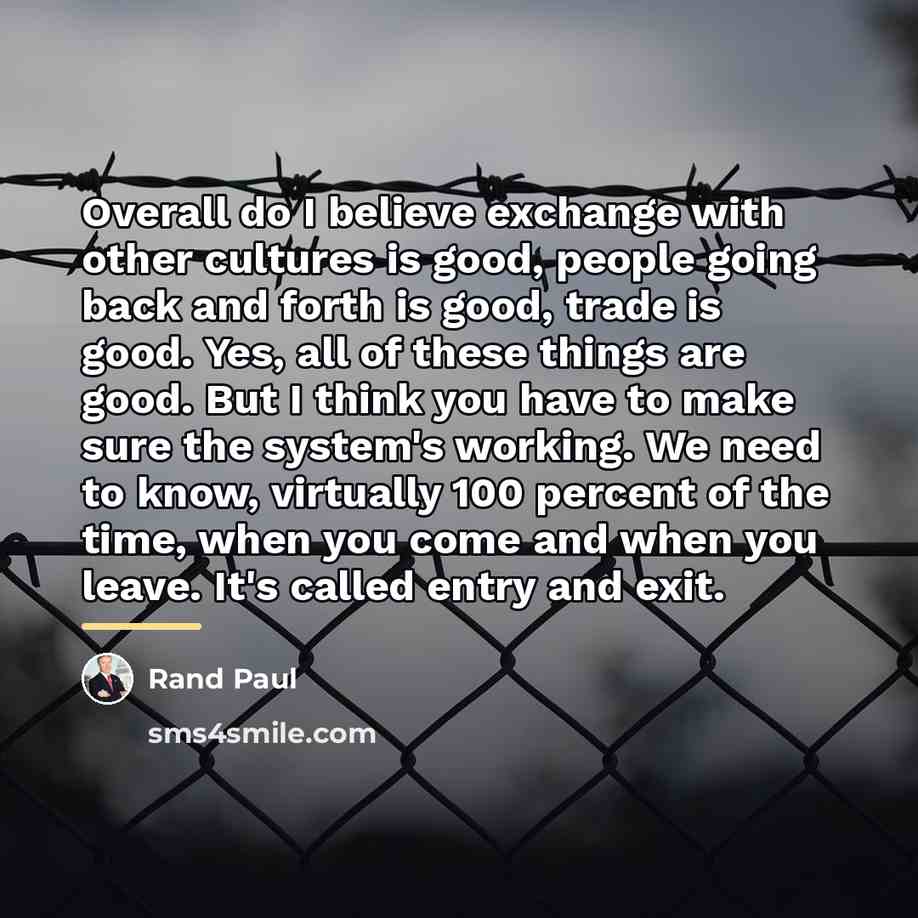 “Overall do I believe exchange with other cultures is good,…” quote by Rand Paul