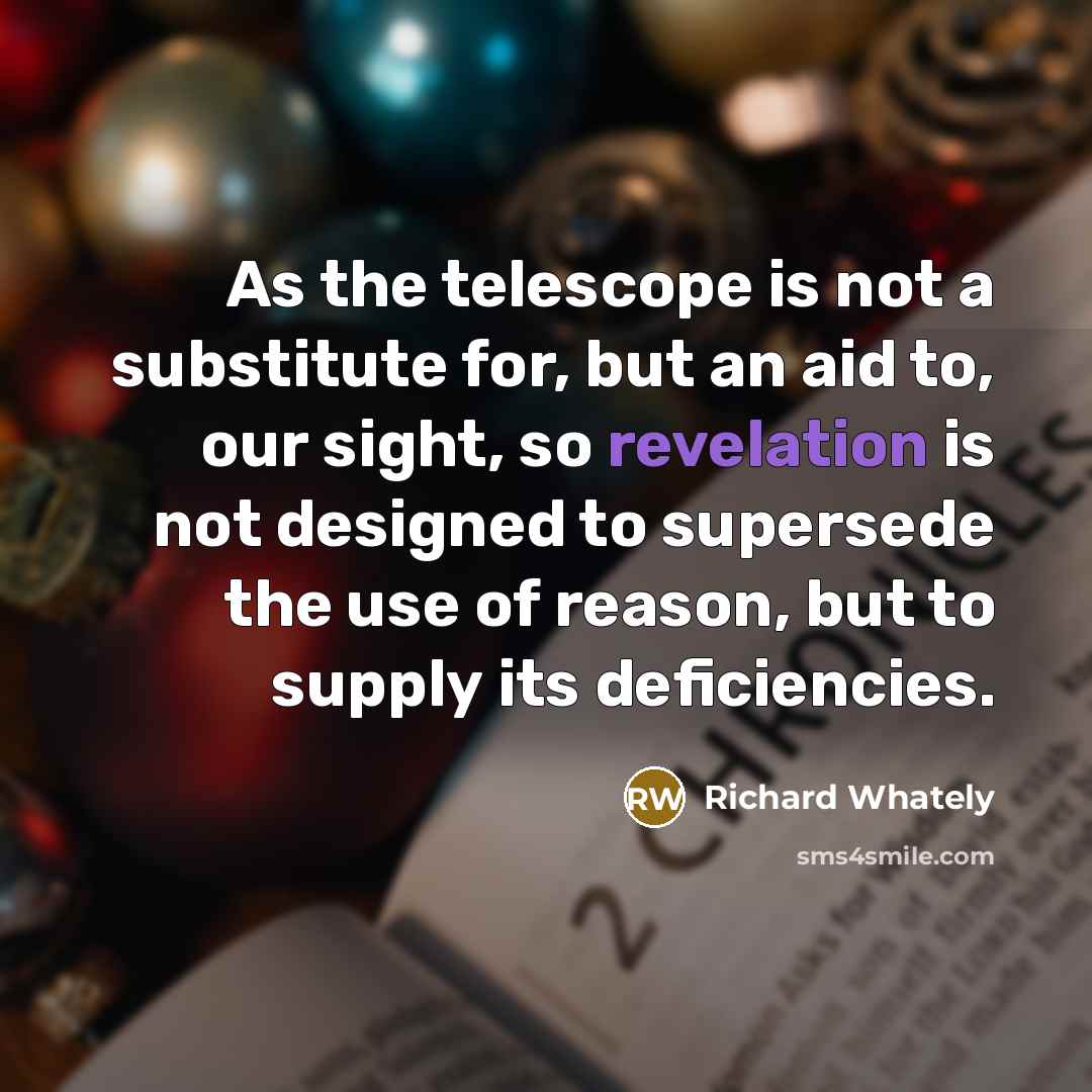 “As the telescope is not a substitute for, but an…” quote by Richard Whately