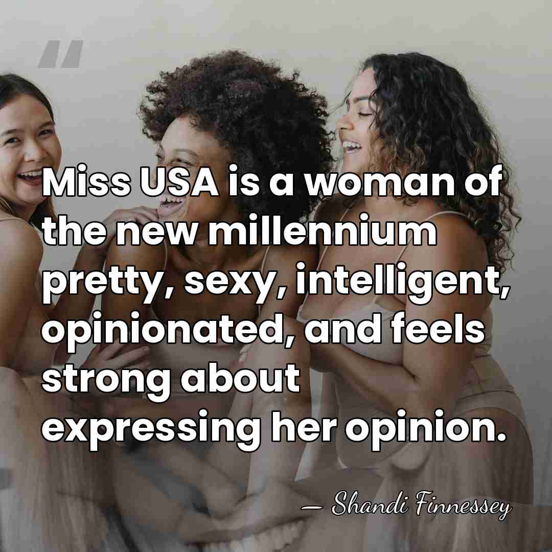 Miss USA is a woman of the new millennium pretty, sexy, intelligent,&hellip; - Shandi Finnessey
