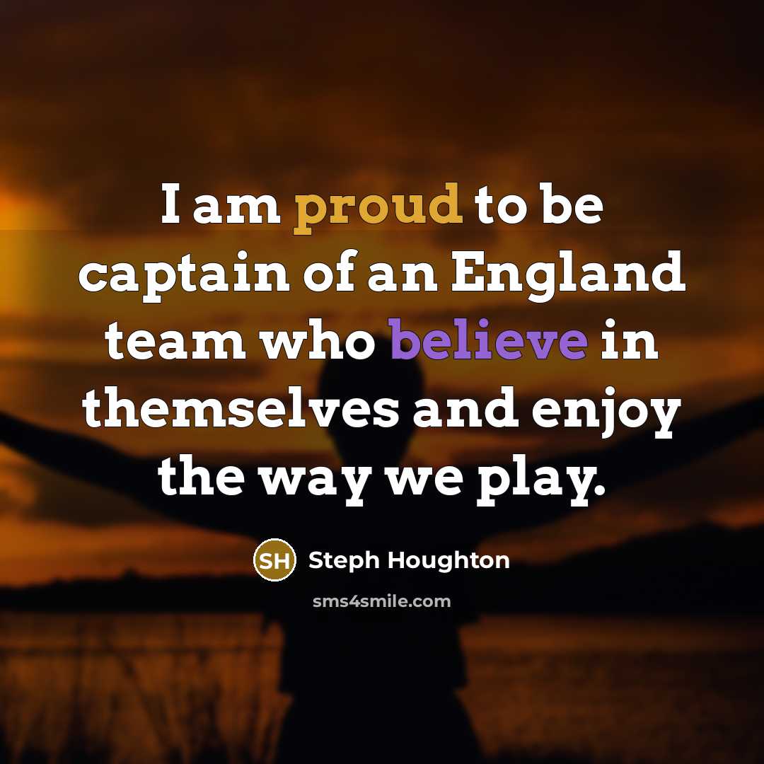 “I am proud to be captain of an England team…” quote by Steph Houghton