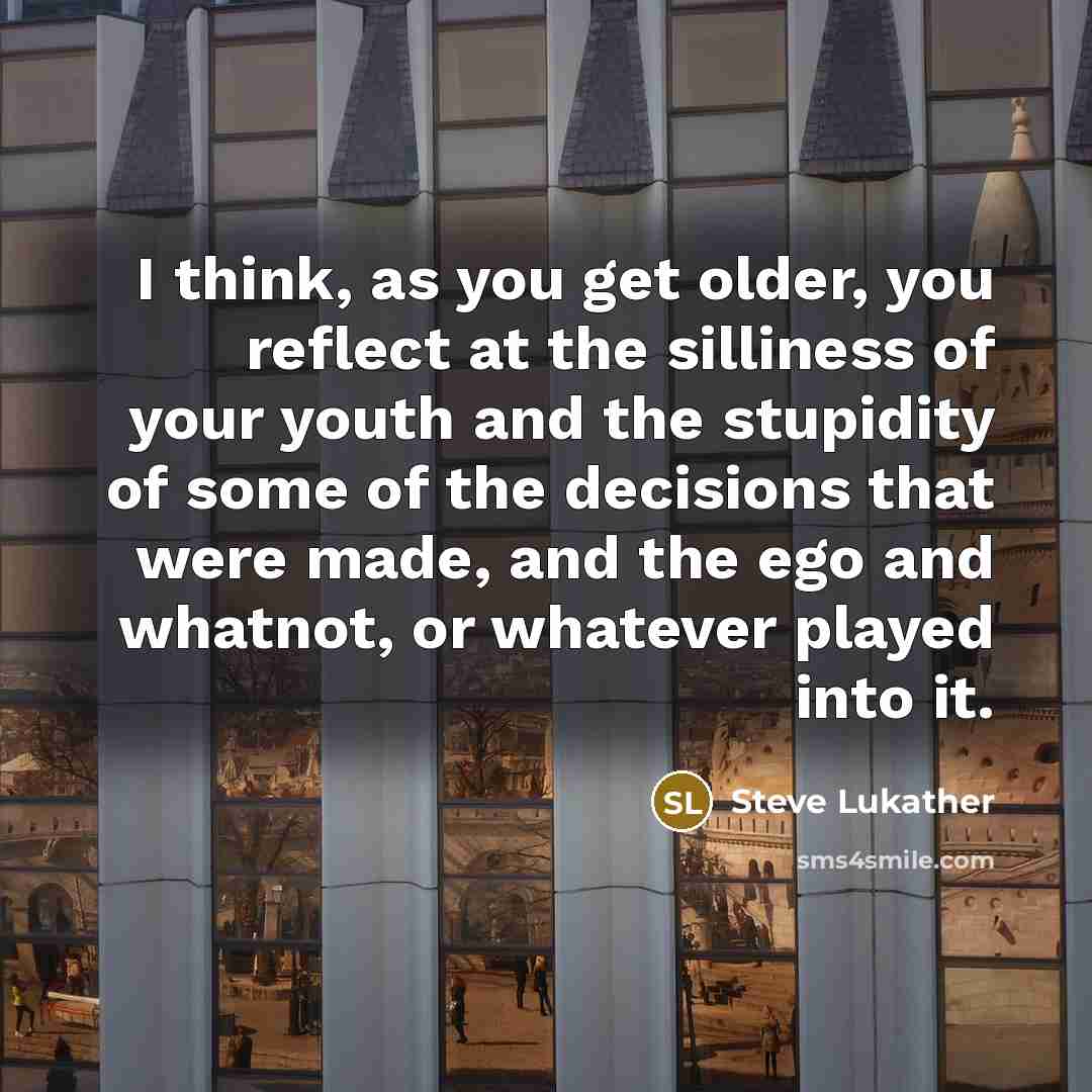 “I think, as you get older, you reflect at the…” quote by Steve Lukather
