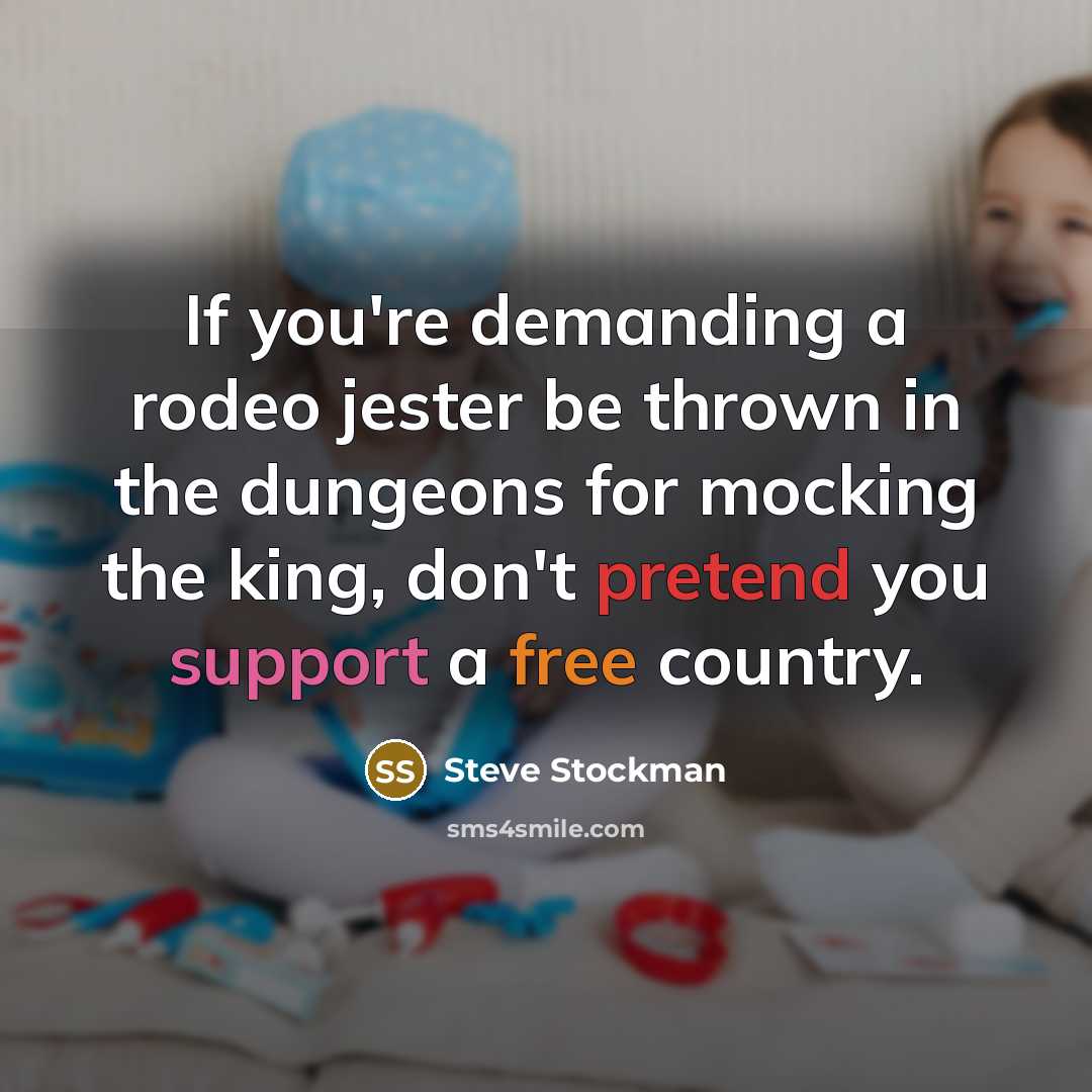 “If you're demanding a rodeo jester be thrown in the…” quote by Steve Stockman