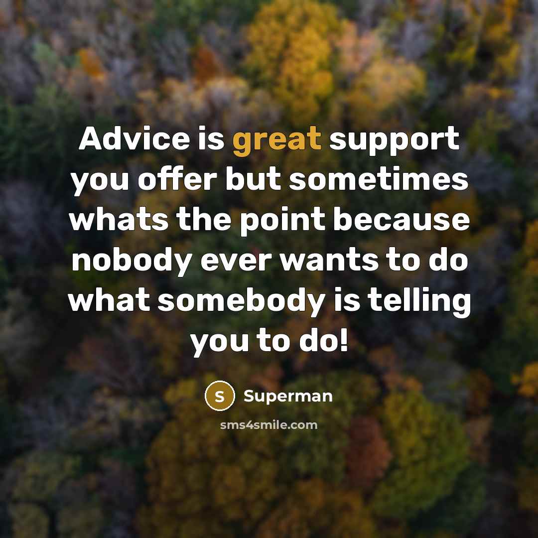 “Advice is great support you offer but sometimes whats the…” quote by Superman