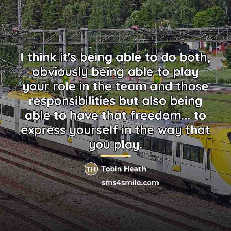 “I think it's being able to do both, obviously being…” quote by Tobin Heath