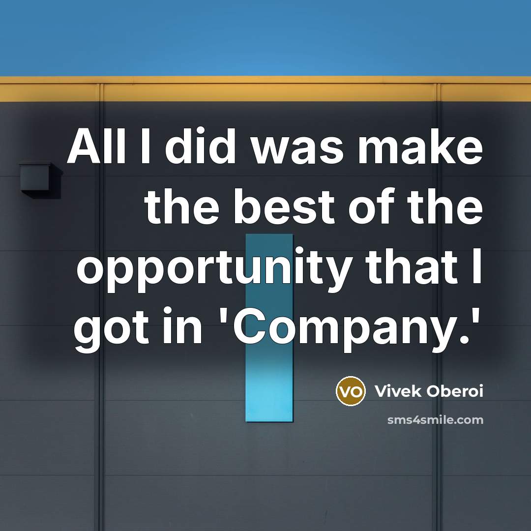 “All I did was make the best of the opportunity…” quote by Vivek Oberoi