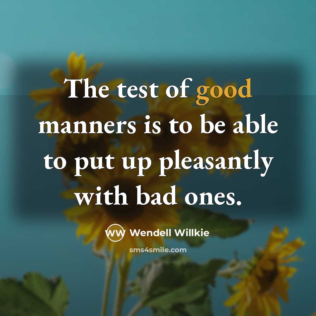 “The test of good manners is to be able to…” quote by Wendell Willkie