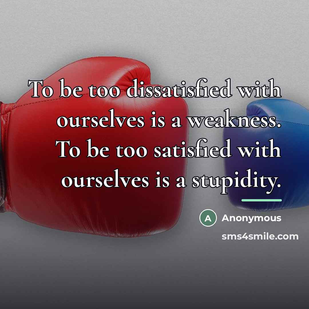 “To be too dissatisfied with ourselves is a weakness. To…” quote by Magdeleine Sable