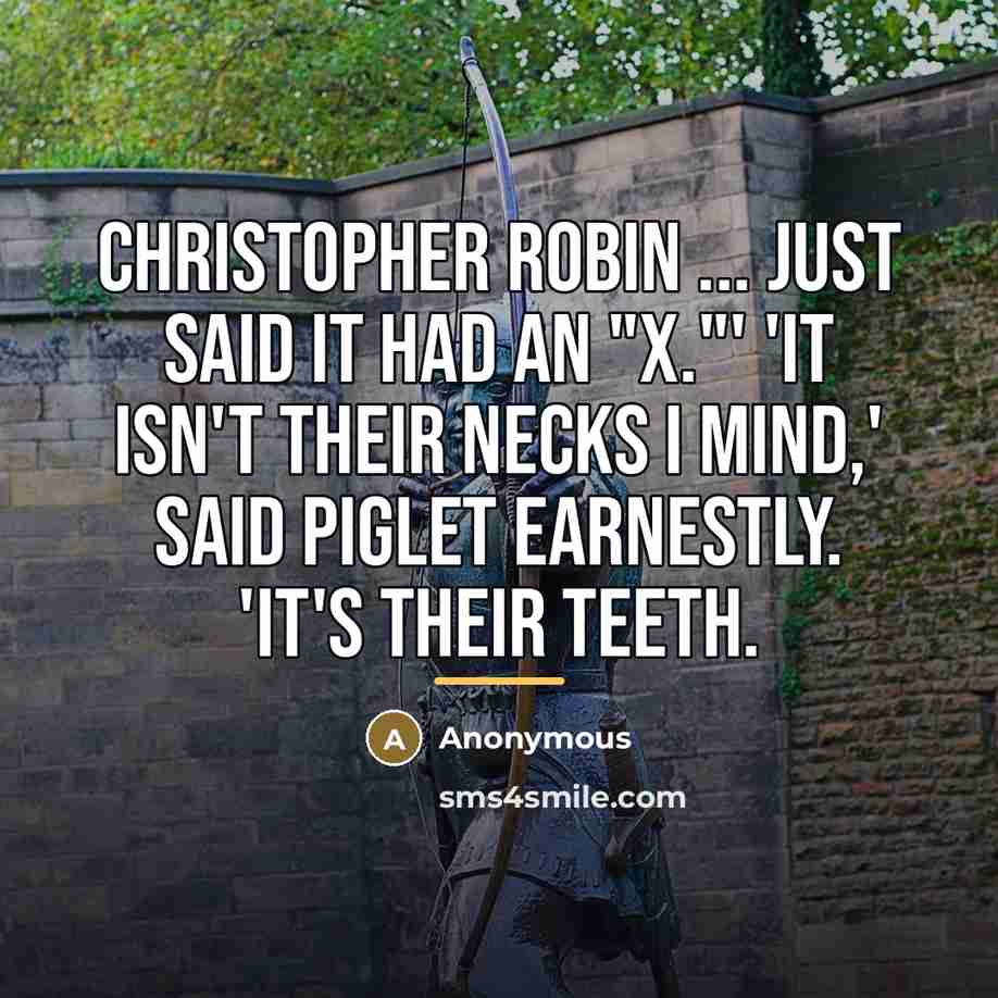 “Christopher Robin ... just said it had an "x."' 'It…” quote by Anonymous