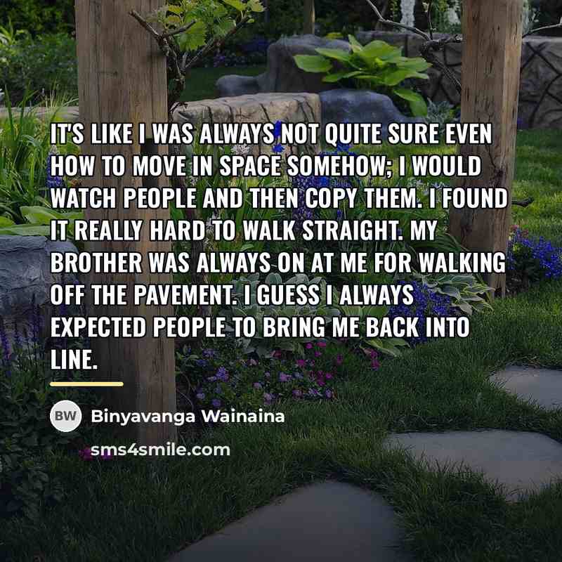 “It's like I was always not quite sure even how…” quote by Binyavanga Wainaina