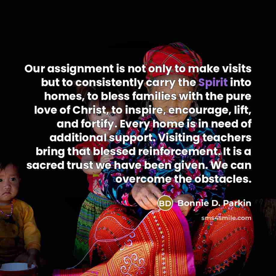 “Our assignment is not only to make visits but to…” quote by Bonnie D. Parkin