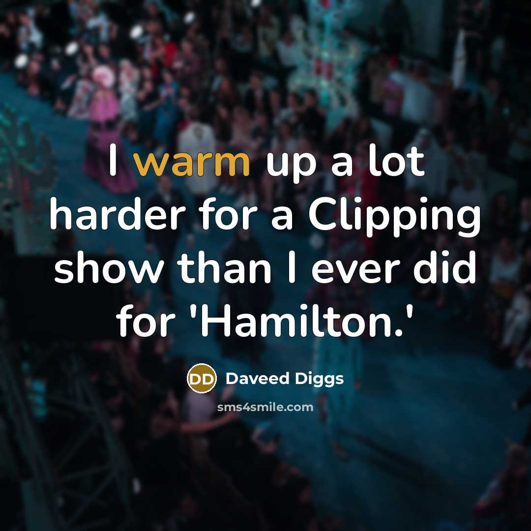 “I warm up a lot harder for a Clipping show…” quote by Daveed Diggs