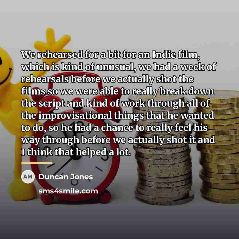 “We rehearsed for a bit for an Indie film, which…” quote by Duncan Jones