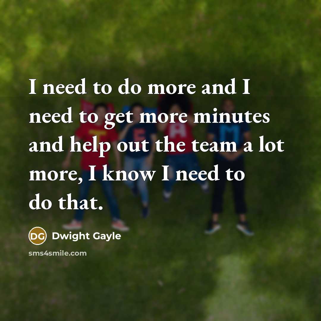 “I need to do more and I need to get…” quote by Dwight Gayle