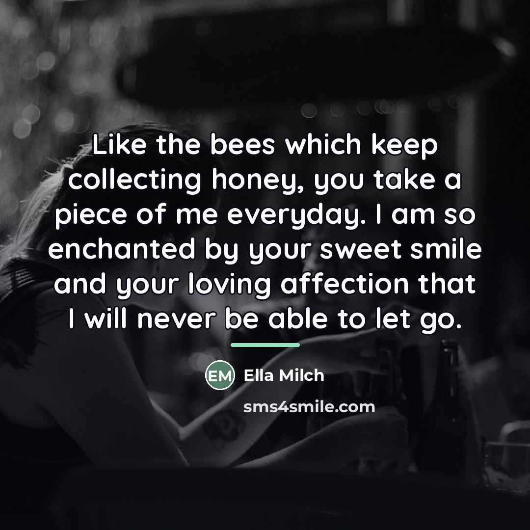 “Like the bees which keep collecting honey, you take a…” quote by Ella Milch