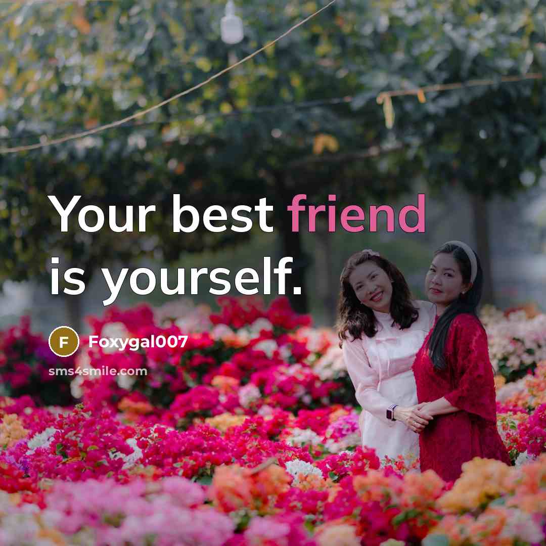 “Your best friend is yourself.…” quote by Foxygal007
