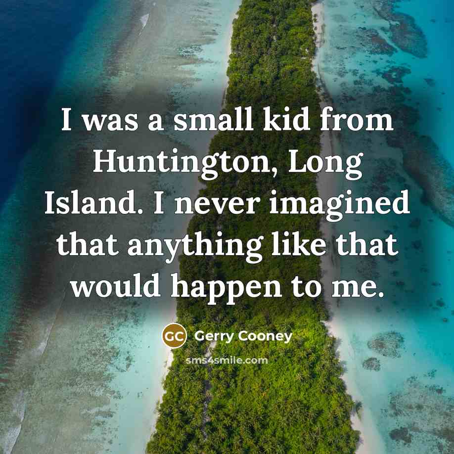 “I was a small kid from Huntington, Long Island. I…” quote by Gerry Cooney