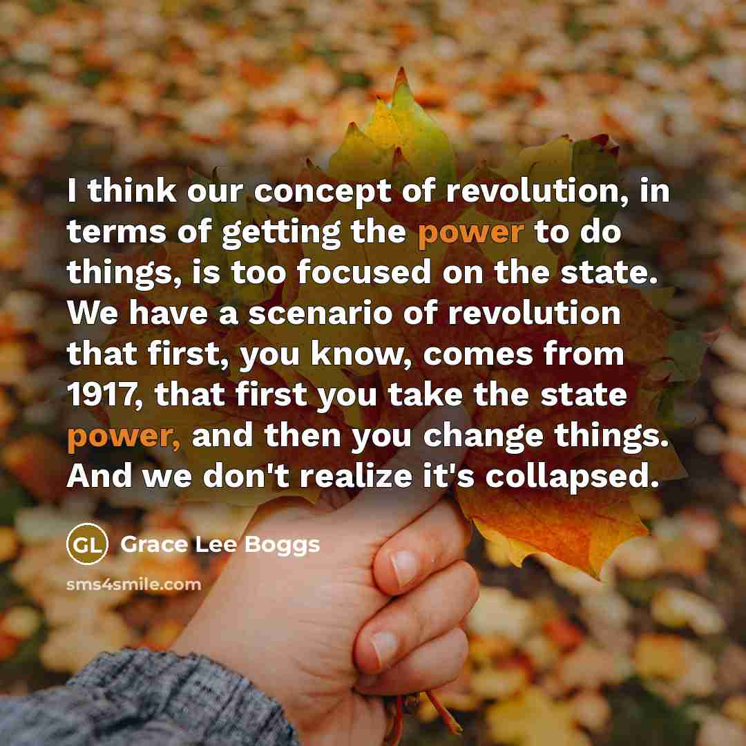 “I think our concept of revolution, in terms of getting…” quote by Grace Lee Boggs