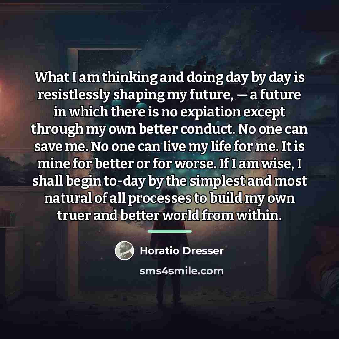 “What I am thinking and doing day by day is…” quote by Horatio Dresser