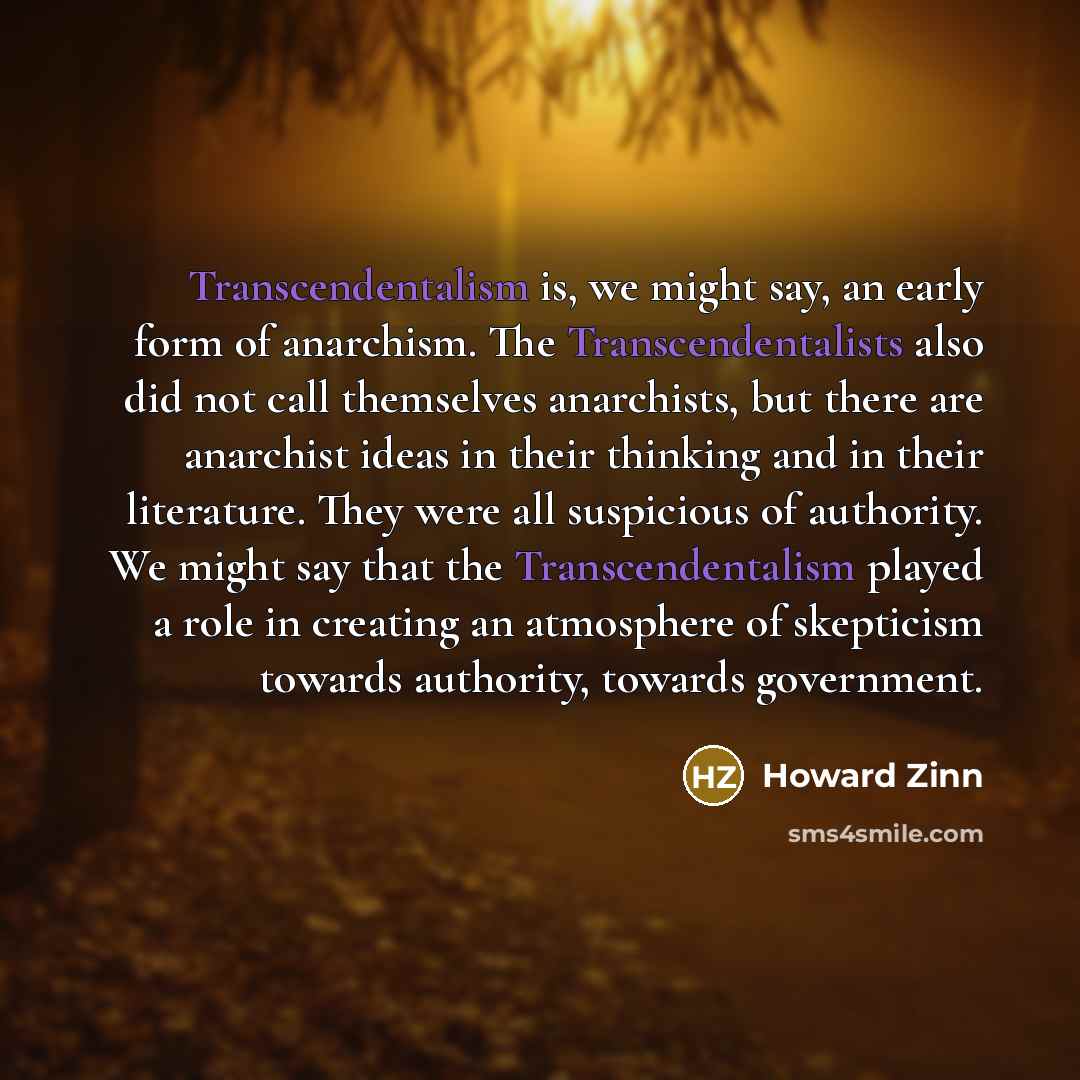 “Transcendentalism is, we might say, an early form of anarchism.…” quote by Howard Zinn