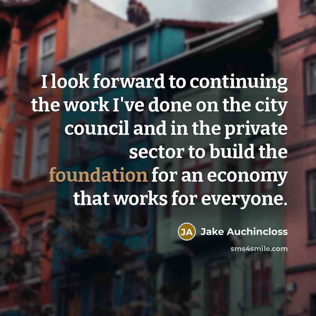 “I look forward to continuing the work I've done on…” quote by Jake Auchincloss