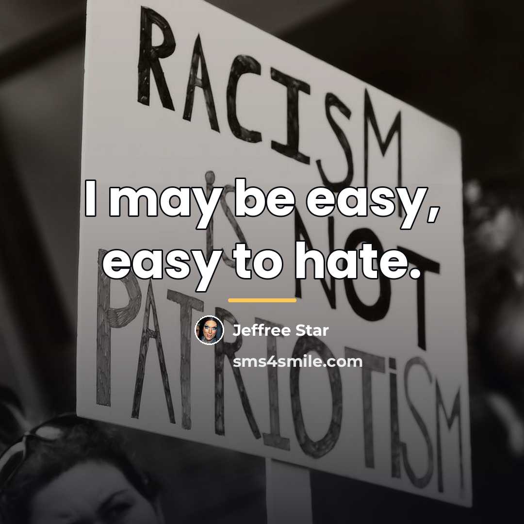 “I may be easy, easy to hate.…” quote by Jeffree Star