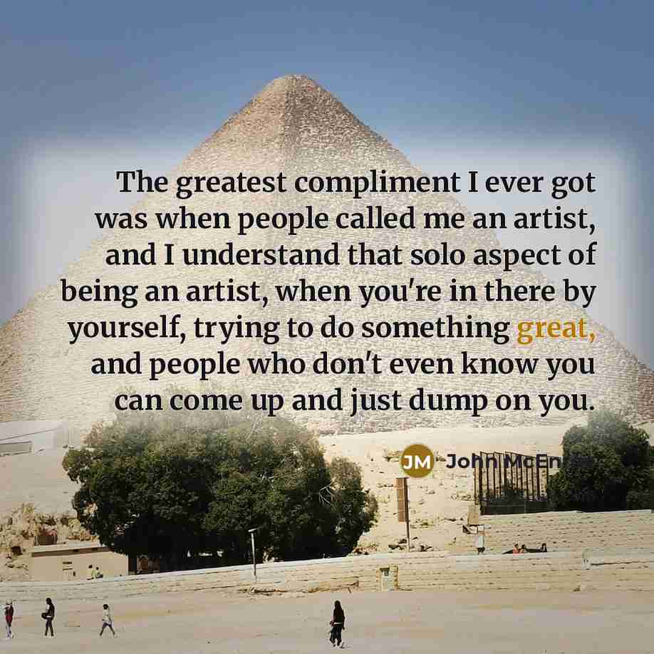 “The greatest compliment I ever got was when people called…” quote by John McEnroe